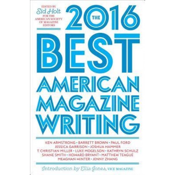 The Best American Magazine Writing 2016, Sid Holt (Editor)