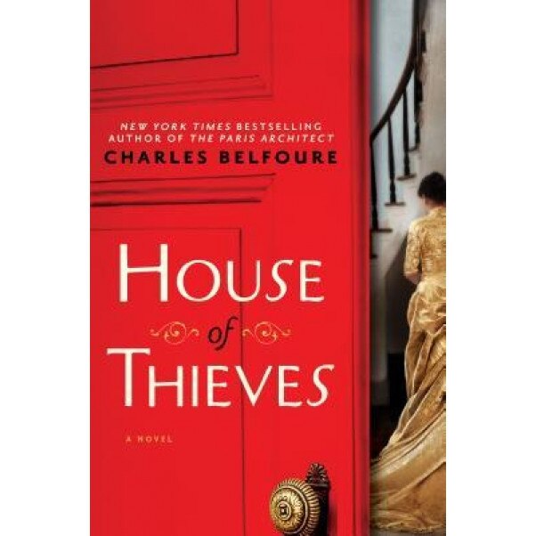 House of Thieves, Charles Belfoure (Author)