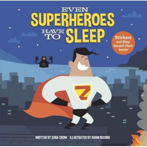 Even Superheroes Have to Sleep, Sara Crow (Author)