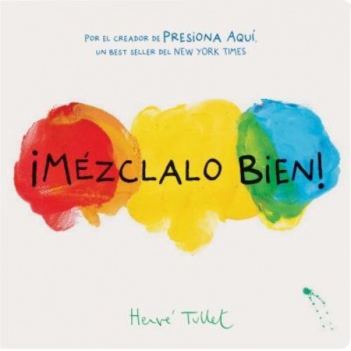 Mezclalo Bien! (Mix It Up! Spanish Edition), Herve Tullet (Author)