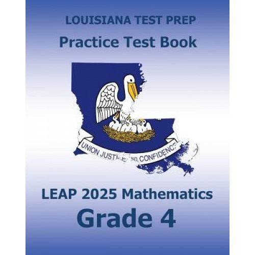 Louisiana Test Prep Practice Test Book Leap 2025 Mathematics Grade 4: Practice and Preparation for the Leap 2025 Tests, Test Master Press Louisiana (Author)