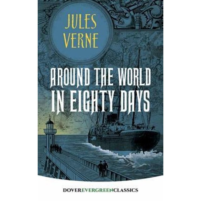 Around the World in Eighty Days, Jules Verne (Author)