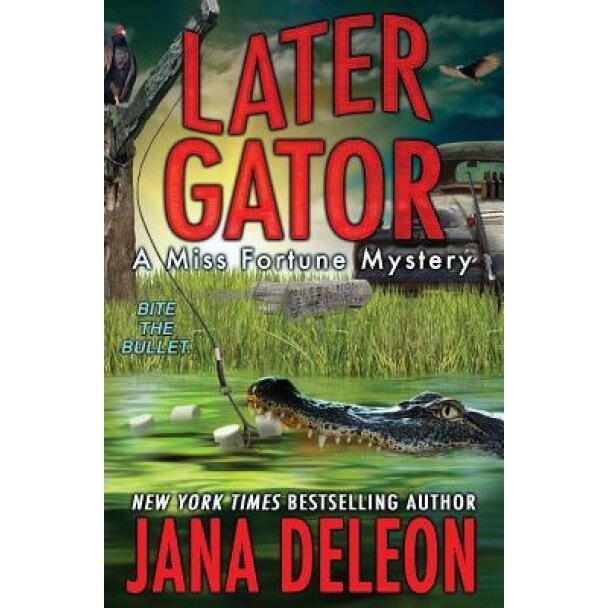 Later Gator, Jana DeLeon (Author)