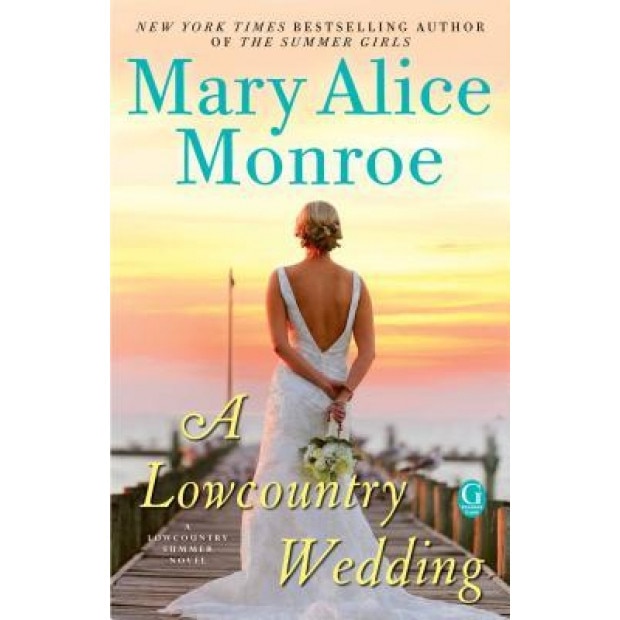A Lowcountry Wedding, Mary Alice Monroe (Author)