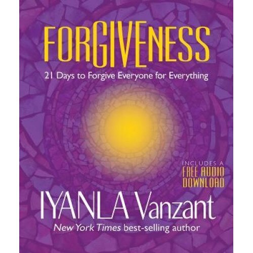 Forgiveness: 21 Days to Forgive Everyone for Everything, Iyanla Vanzant (Author)