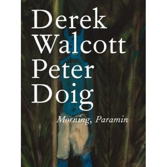 Morning, Paramin, Derek Walcott (Author)