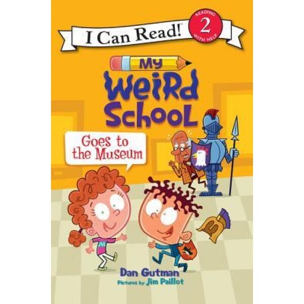 My Weird School Goes to the Museum, Dan Gutman (Author)