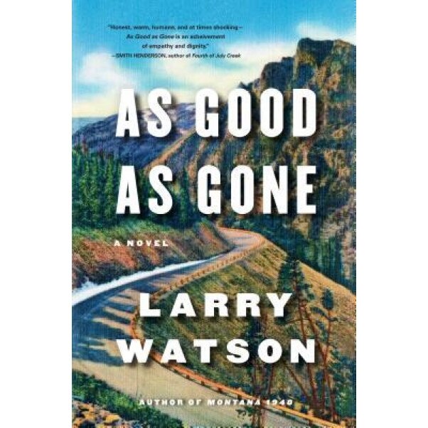 As Good as Gone, Larry Watson (Author)