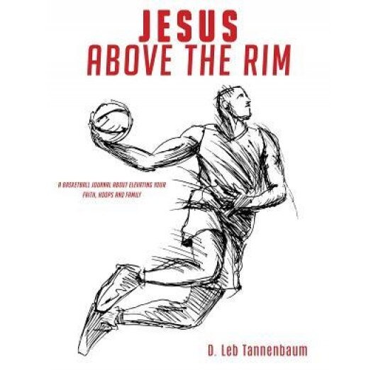 Jesus, Above the Rim, D. Leb Tannenbaum (Author)