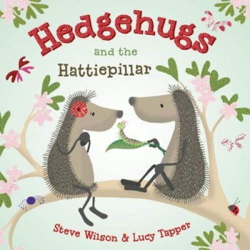 Hedgehugs and the Hattiepillar, Steve Wilson (Author)