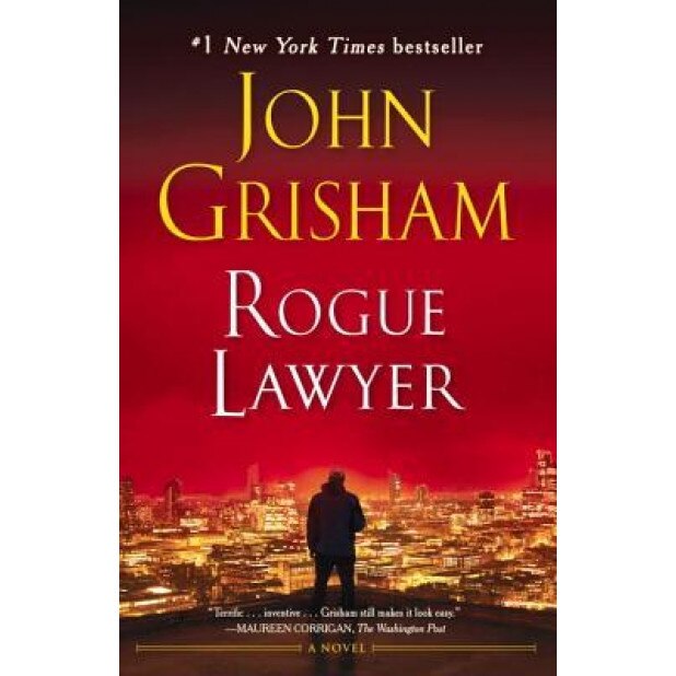 Rogue Lawyer, John Grisham (Author)