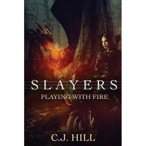Slayers: Playing with Fire, C. J. Hill (Author)
