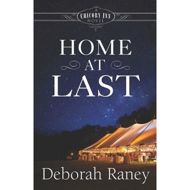 Home at Last: A Chicory Inn Novel Book 5, Deborah Raney (Author)