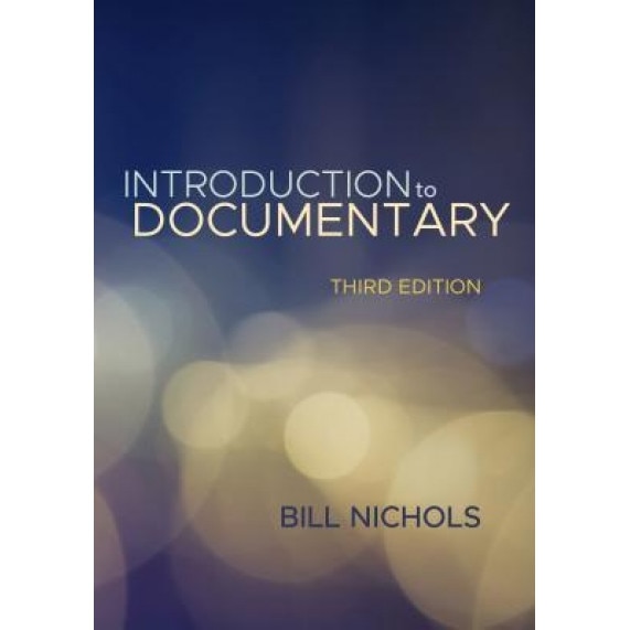 Introduction to Documentary, Third Edition, Bill Nichols (Author)