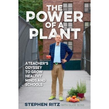The Power of a Plant: A Teacher's Odyssey to Grow Healthy Minds and Schools, Stephen Ritz (Author) The Power of a Plant: A Teacher's Odyssey to Grow Healthy Minds and Schools, Stephen Ritz (Author)