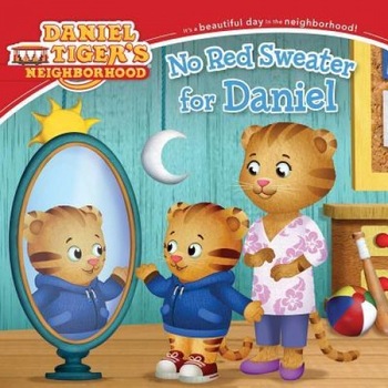 No Red Sweater for Daniel, Becky Friedman (Adapted by) No Red Sweater for Daniel, Becky Friedman (Adapted by)