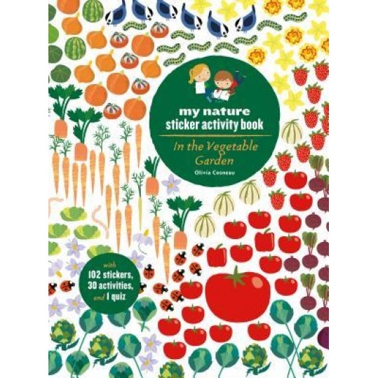 In the Vegetable Garden: My Nature Sticker Activity Book, Olivia Cosneau (Author)