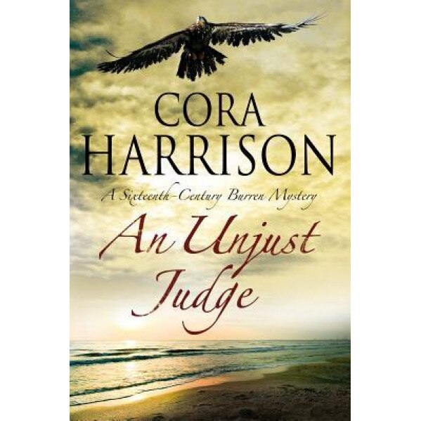 An Unjust Judge: A Mystery Set in 16th Century Ireland, Cora Harrison (Author)