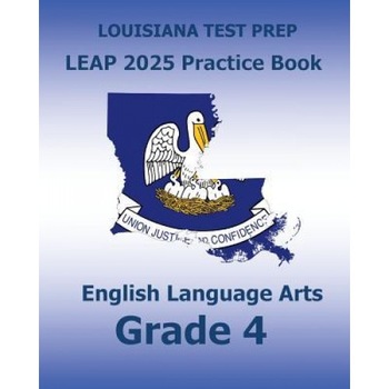 Louisiana Test Prep Leap 2025 Practice Book English Language Arts Grade 4: Practice and Preparation for the Leap 2025 Ela Tests, Test Master Press Louisiana (Author) Louisiana Test Prep Leap 2025 Practice Book English Language Arts Grade 4: Practice and Preparation for the Leap 2025 Ela Tests, Test Master Press Louisiana (Author)