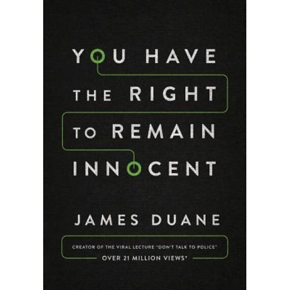 You Have the Right to Remain Innocent, James Duane (Author)