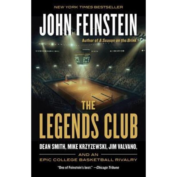 The Legends Club: Dean Smith, Mike Krzyzewski, Jim Valvano, and an Epic College Basketball Rivalry, John Feinstein (Author)