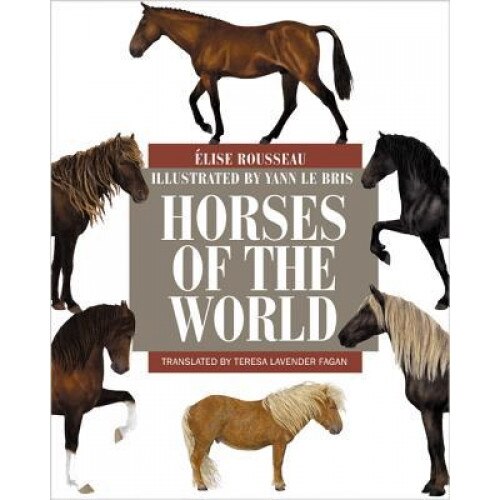 Horses of the World, Elise Rousseau (Author)