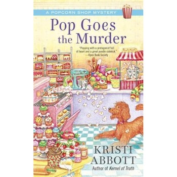 Pop Goes the Murder, Kristi Abbott (Author) Pop Goes the Murder, Kristi Abbott (Author)