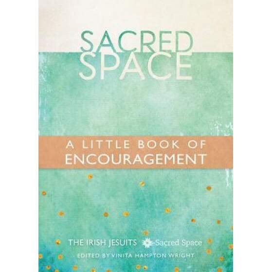 Sacred Space: A Little Book of Encouragement, The Irish Jesuits (Author)