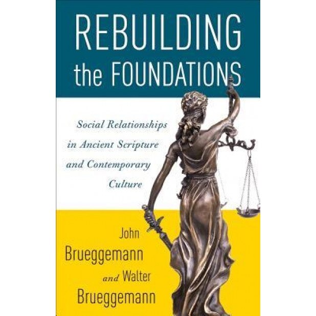 Rebuilding the Foundations, Walter Brueggemann (Author)