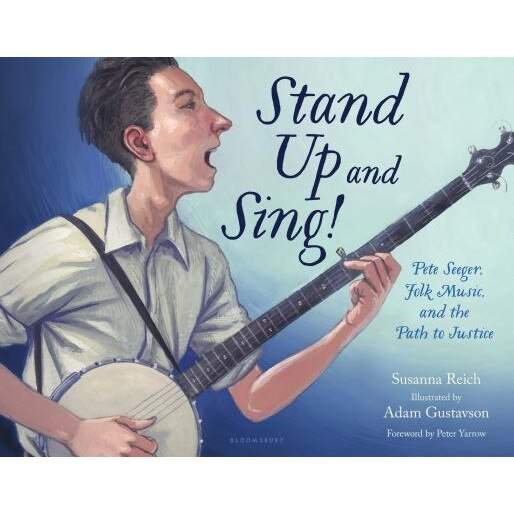 Stand Up and Sing!: The Story of Pete Seeger, Susanna Reich (Author)