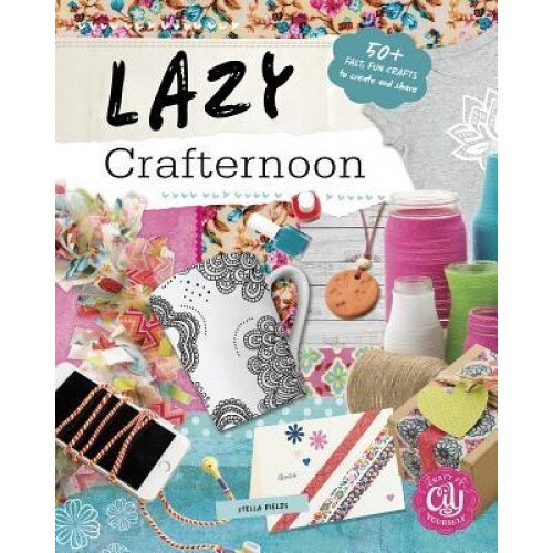Lazy Crafternoon, Stella Fields (Author)