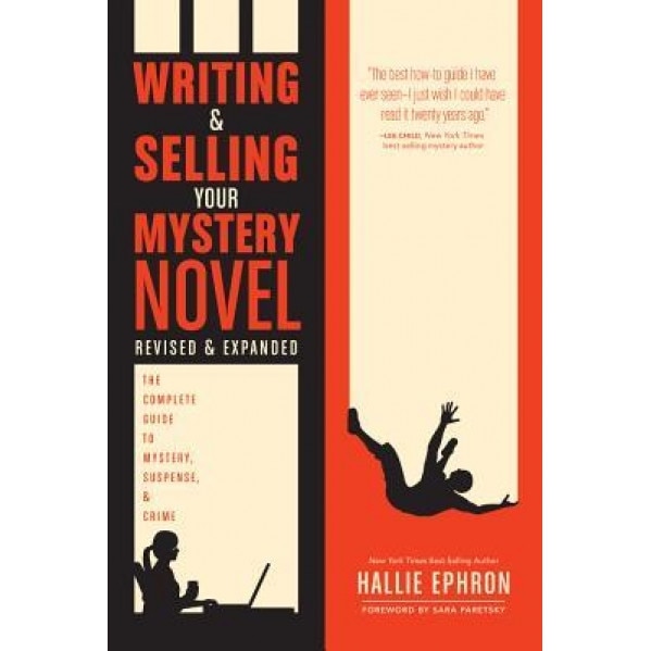 Writing and Selling Your Mystery Novel Revised and Expanded Edition: The Complete Guide to Mystery, Suspense, and Crime, Hallie Ephron (Author)