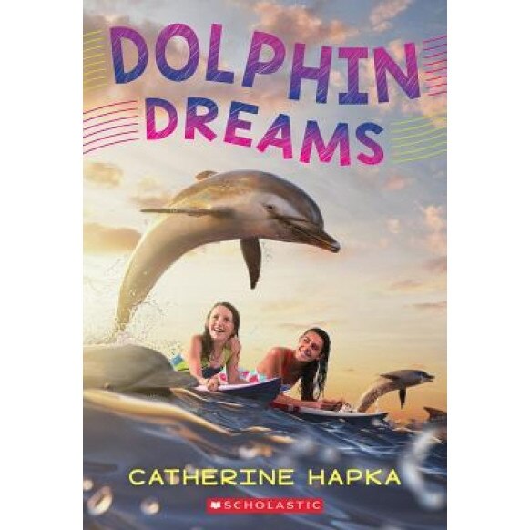 Dolphin Dreams, Catherine Hapka (Author)