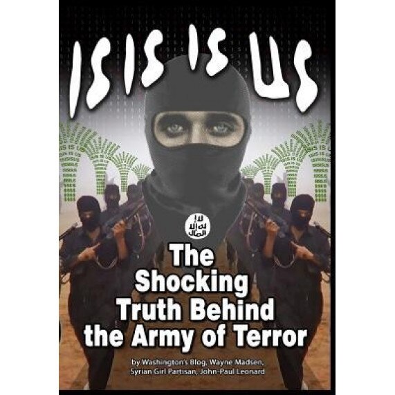 Isis Is Us: The Shocking Truth: Behind the Army of Terror, John-Paul Leonard (Author)