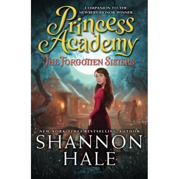 Princess Academy: The Forgotten Sisters, Shannon Hale (Author)