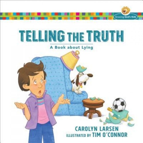 Telling the Truth: A Book about Lying, Carolyn Larsen (Author)