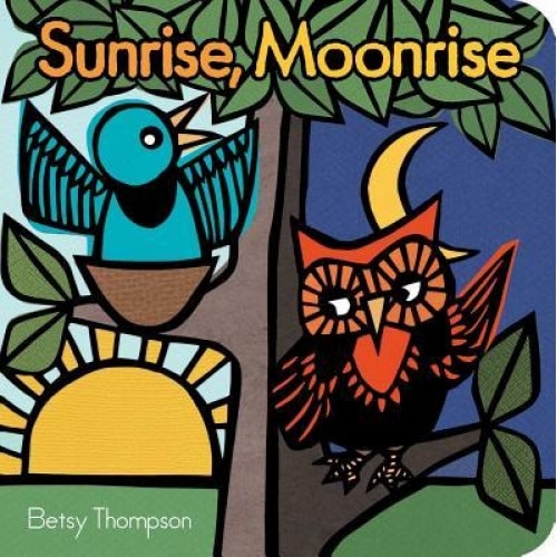 Sunrise, Moonrise, Betsy Thompson (Author)