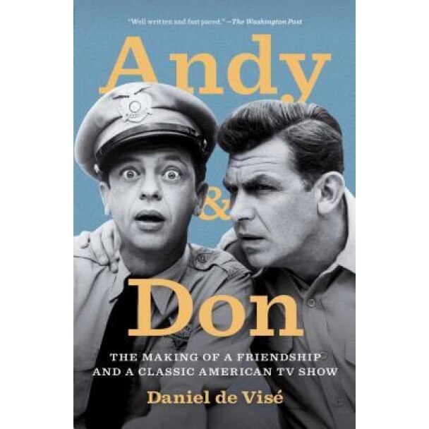 Andy and Don: The Making of a Friendship and a Classic American TV Show, Daniel de Vise (Author)