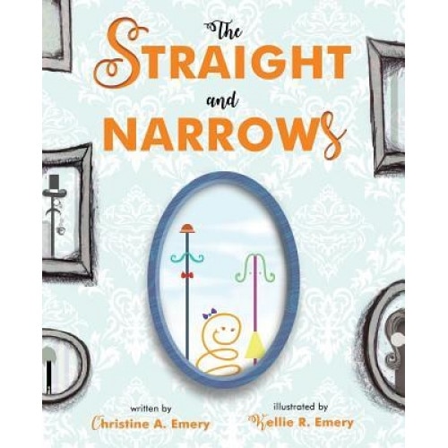 The Straight and Narrows, Christine a. Emery (Author)