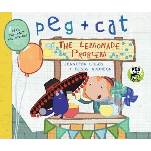Peg + Cat: The Lemonade Problem, Jennifer Oxley (Author)
