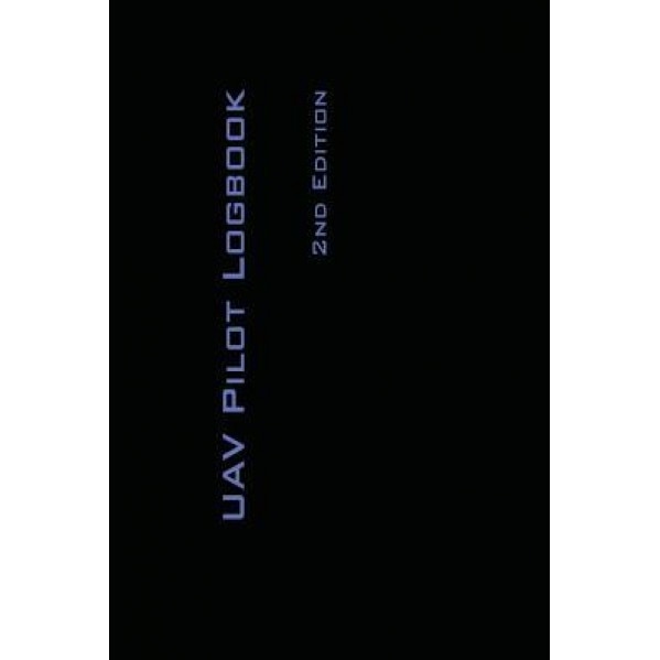 Uav Pilot Logbook 2nd Edition, Michael L. Rampey (Author)