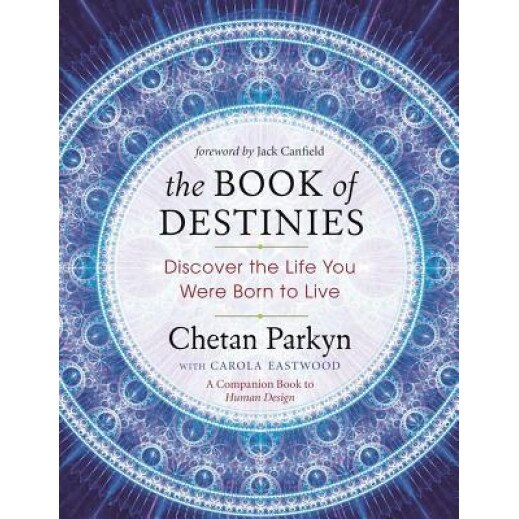 The Book of Destinies: Discover the Life You Were Born to Live - Chetan Parkyn (Author)