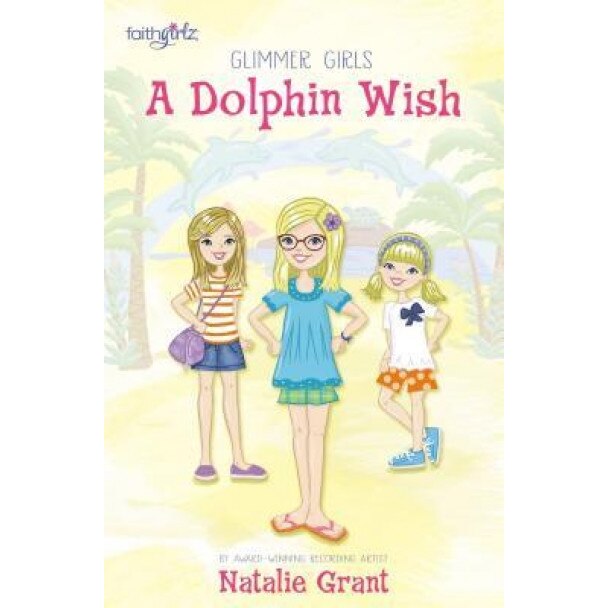 A Dolphin Wish, Natalie Grant (Author)