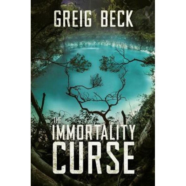 The Immortality Curse, Greig Beck (Author)