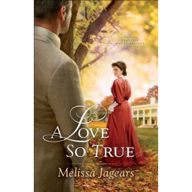 A Love So True, Melissa Jagears (Author)