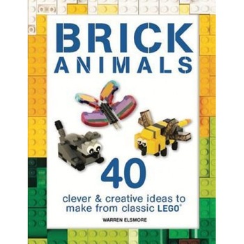 Brick Animals: 40 Clever & Creative Ideas to Make from Classic Lego(r), Warren Elsmore (Author) Brick Animals: 40 Clever & Creative Ideas to Make from Classic Lego(r), Warren Elsmore (Author)