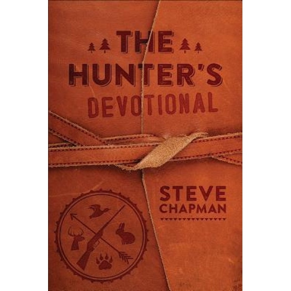 The Hunter's Devotional, Steve Chapman (Author)