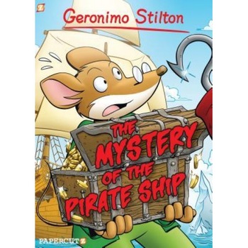 Geronimo Stilton Graphic Novels #17: The Mystery of the Pirate Ship, Geronimo Stilton (Author) Geronimo Stilton Graphic Novels #17: The Mystery of the Pirate Ship, Geronimo Stilton (Author)