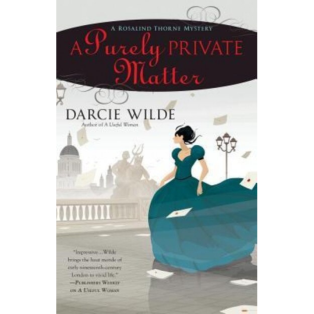 A Purely Private Matter, Darcie Wilde (Author)