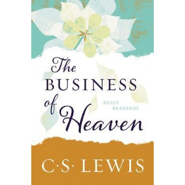 The Business of Heaven: Daily Readings, C. S. Lewis (Author)
